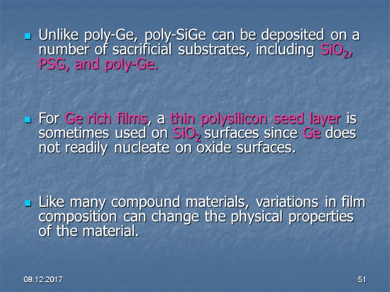 08.12.2017 51 Unlike poly-Ge, poly-SiGe can be deposited on a number of sacrificial substrates,